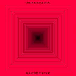 Opium Eyes Of Nico : Dronecaine